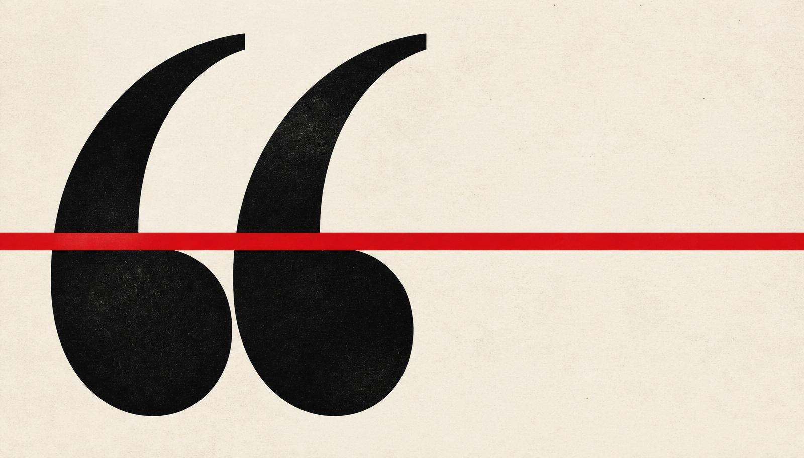 Editorial illustration of a bold quotation mark cut by a red horizontal line, representing homepage headline copy.